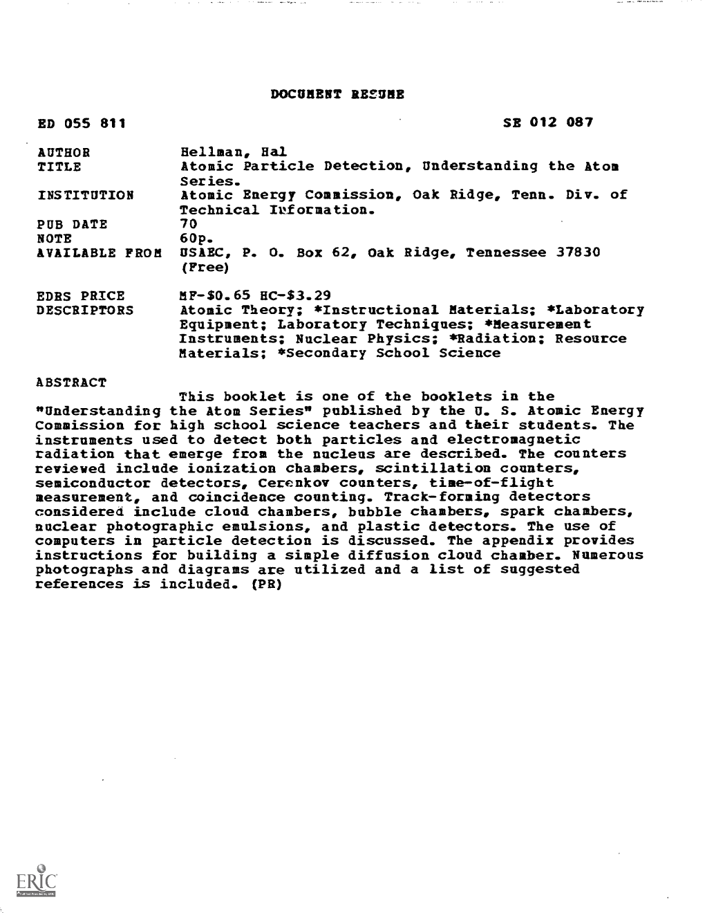 DOCURENT REVISE SE 012 087 Hellman, Hal Atomic Particle Detection, Understanding the Atom Atomic Energy Commission, Oak Ridge, T
