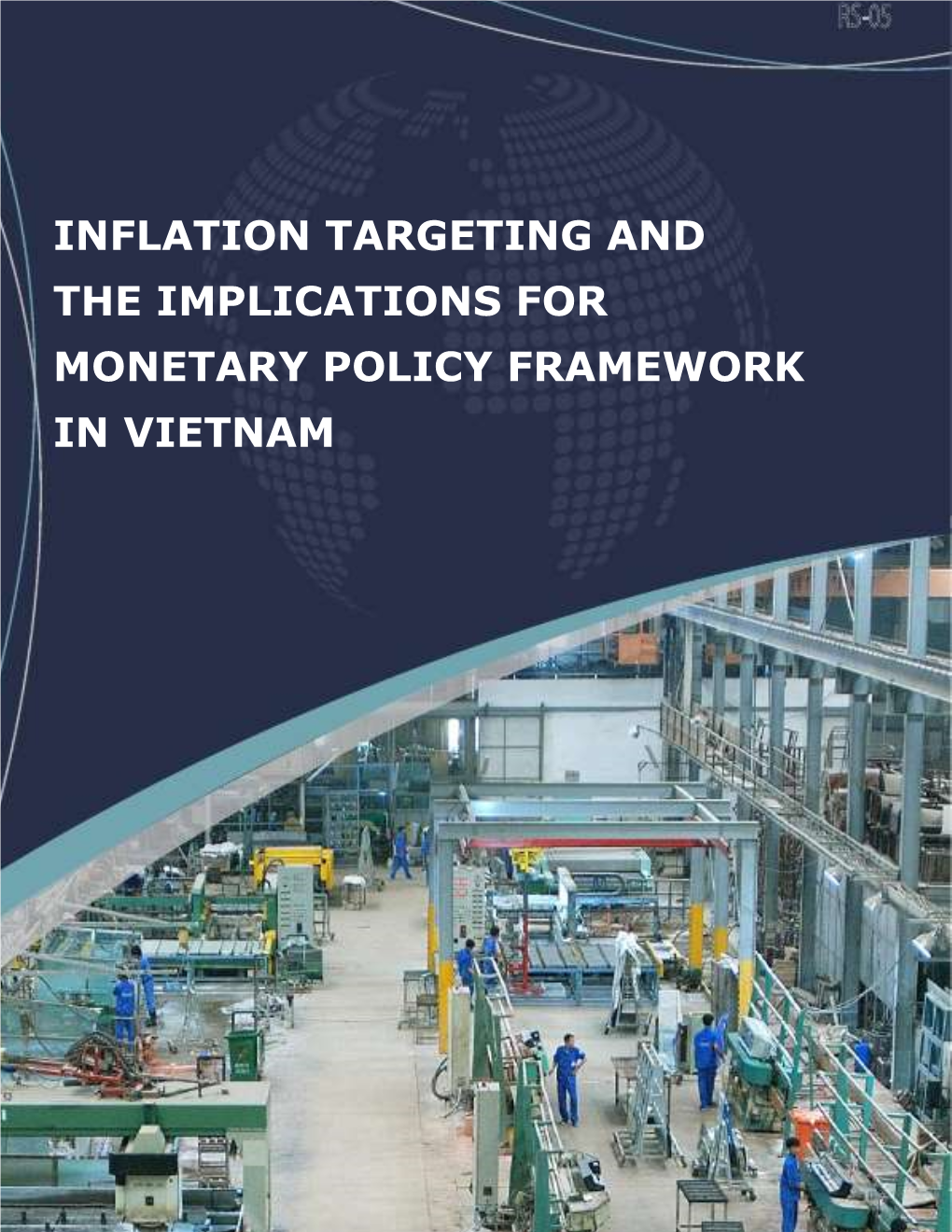 Inflation Targeting and the Implications for Monetary Policy Framework in Vietnam
