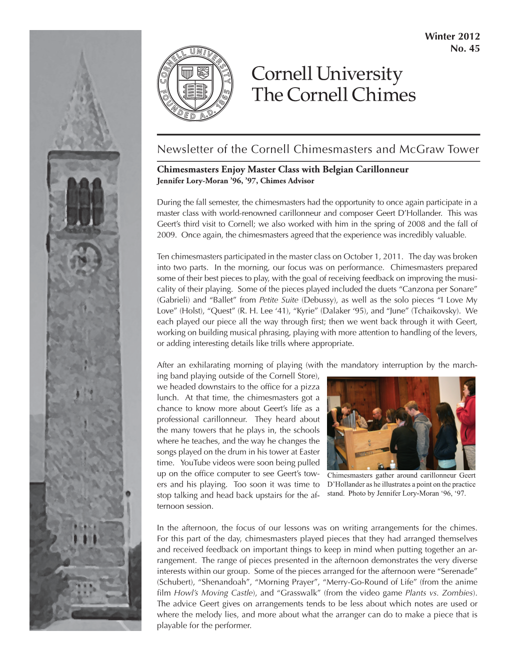 Newsletter of the Cornell Chimesmasters and Mcgraw Tower Chimesmasters Enjoy Master Class with Belgian Carillonneur Jennifer Lory-Moran ’96, ’97, Chimes Advisor