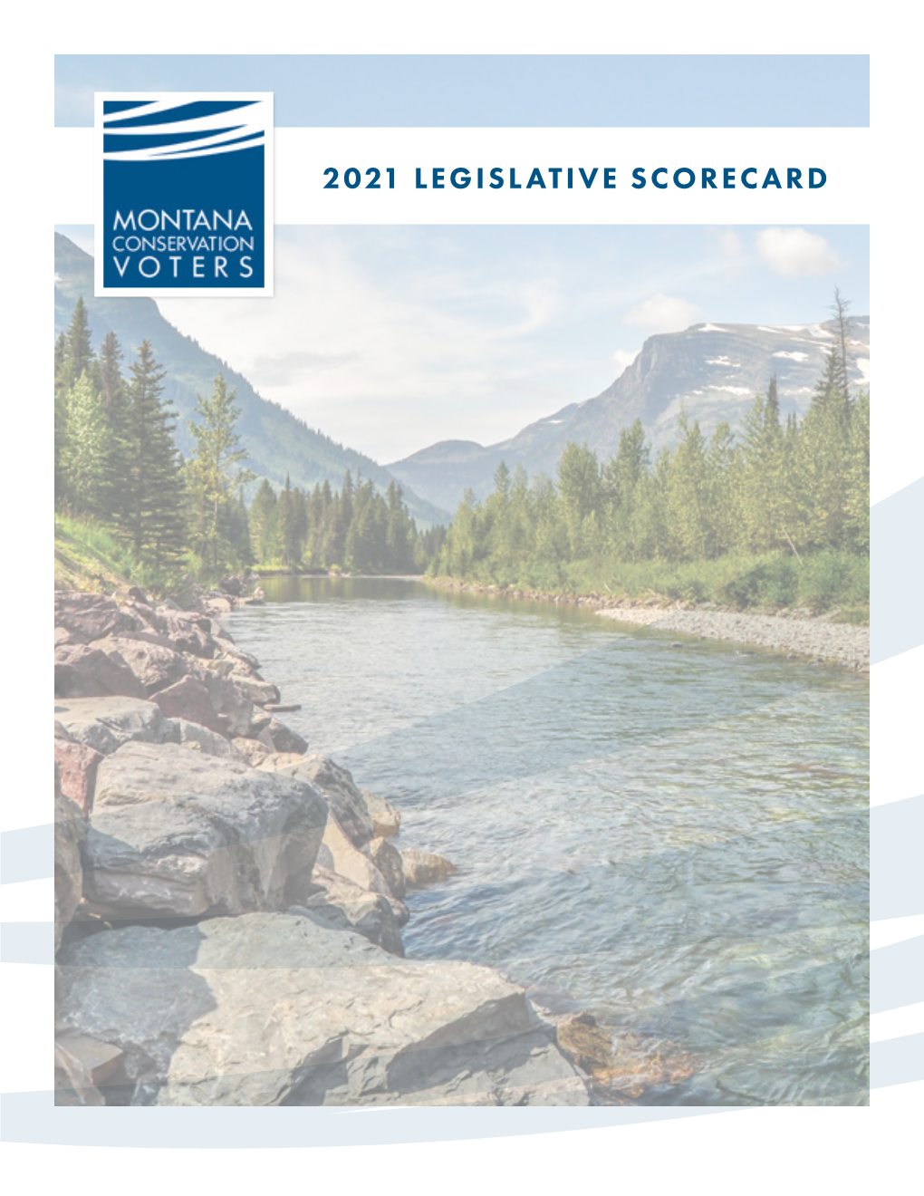 2021 Legislative Scorecard Collaborative Conservation Working Together to Protect Montana