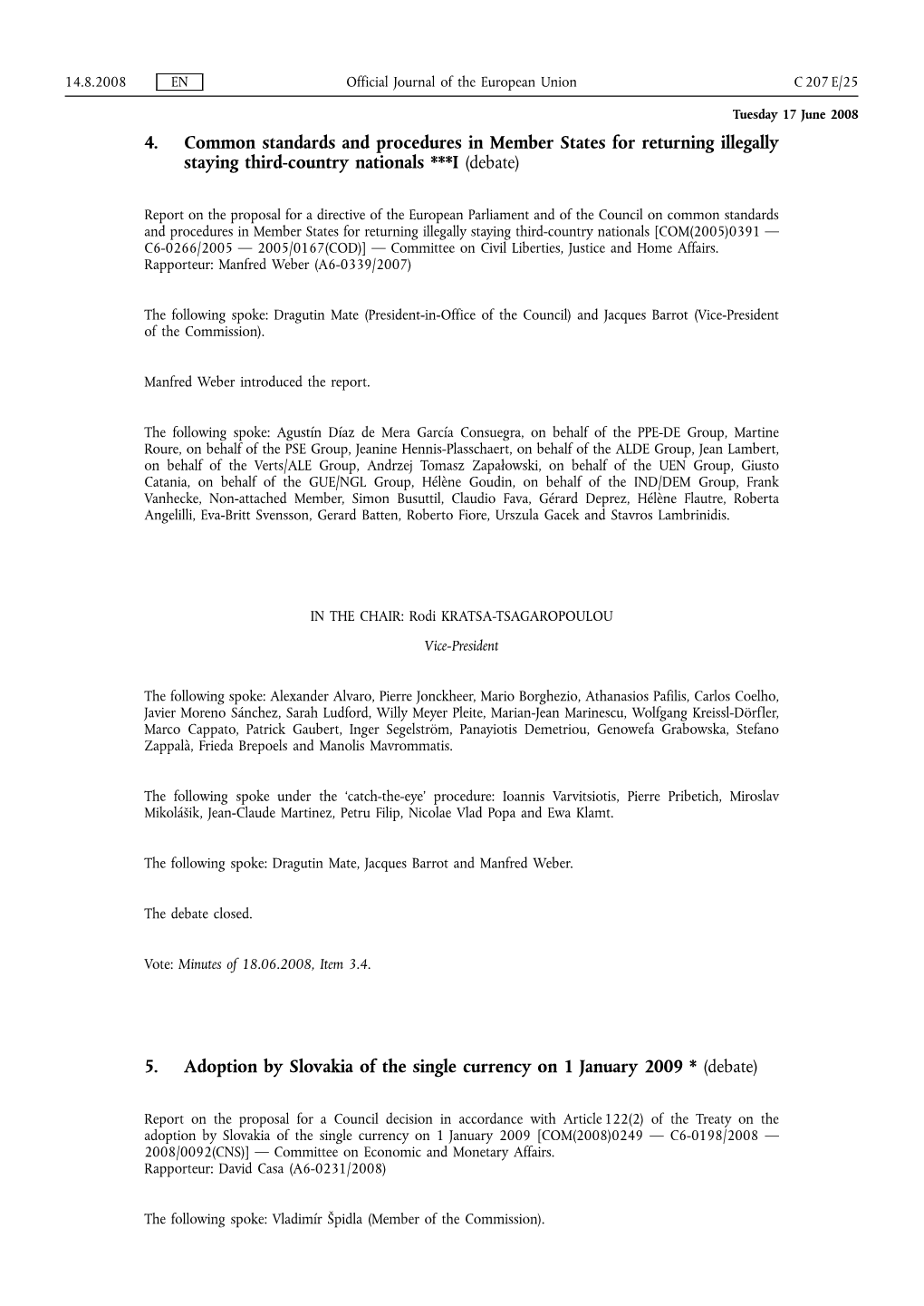 4. Common Standards and Procedures in Member States for Returning Illegally Staying Third-Country Nationals ***I (Debate)