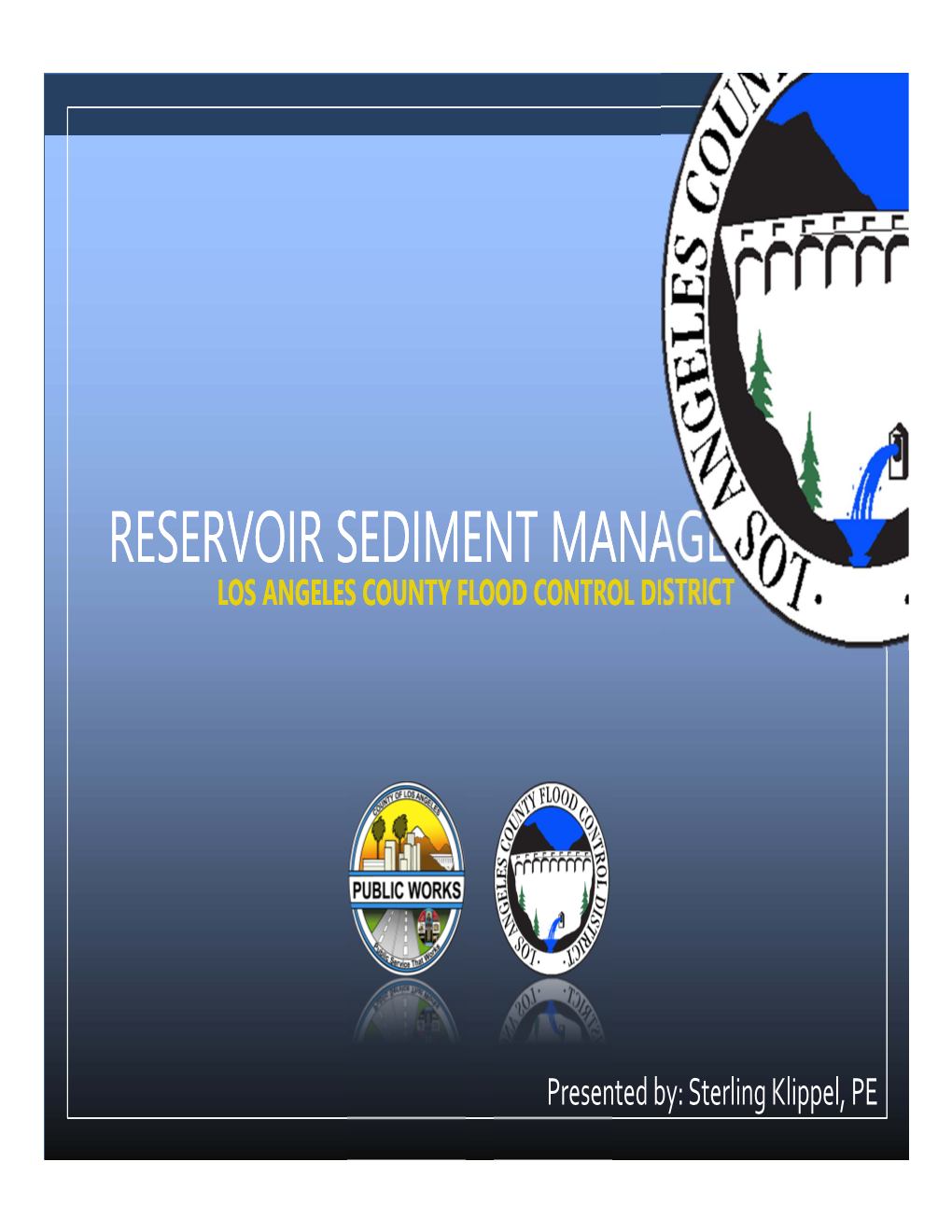 Reservoir Sediment Management Los Angeles County Flood Control District