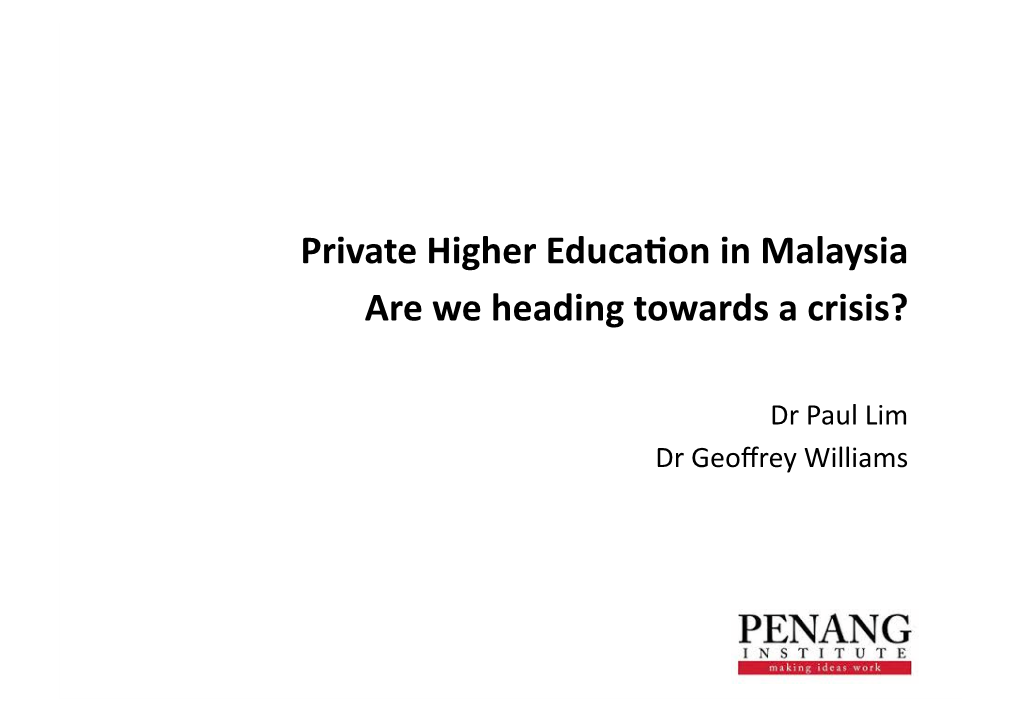 Private Higher Educa%On in Malaysia Are We Heading Towards a Crisis?