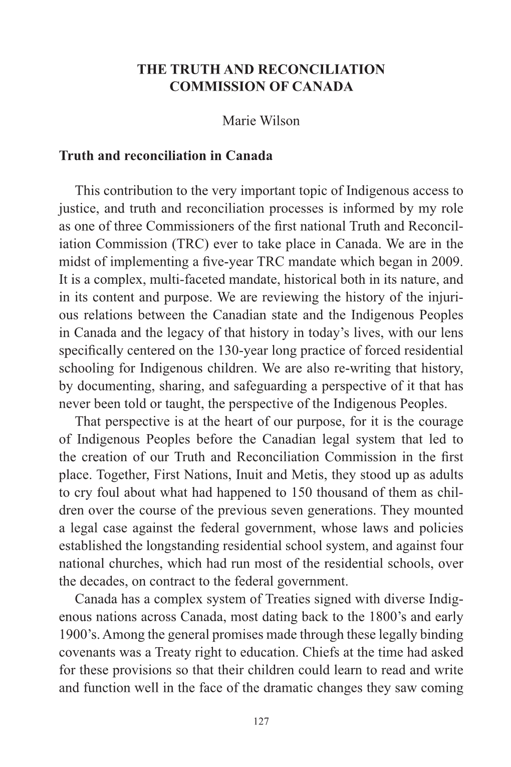 THE TRUTH and RECONCILIATION COMMISSION of CANADA Marie Wilson Truth and Reconciliation in Canada This Contribution to the Very