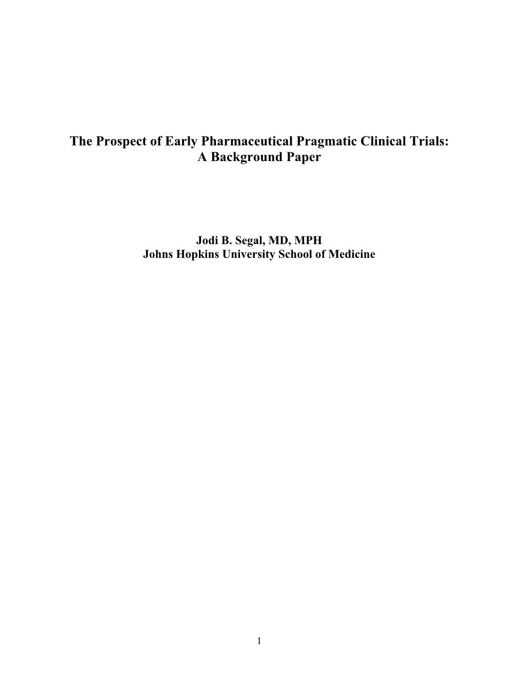 The Prospect of Early Pharmaceutical Pragmatic Clinical Trials: a Background Paper