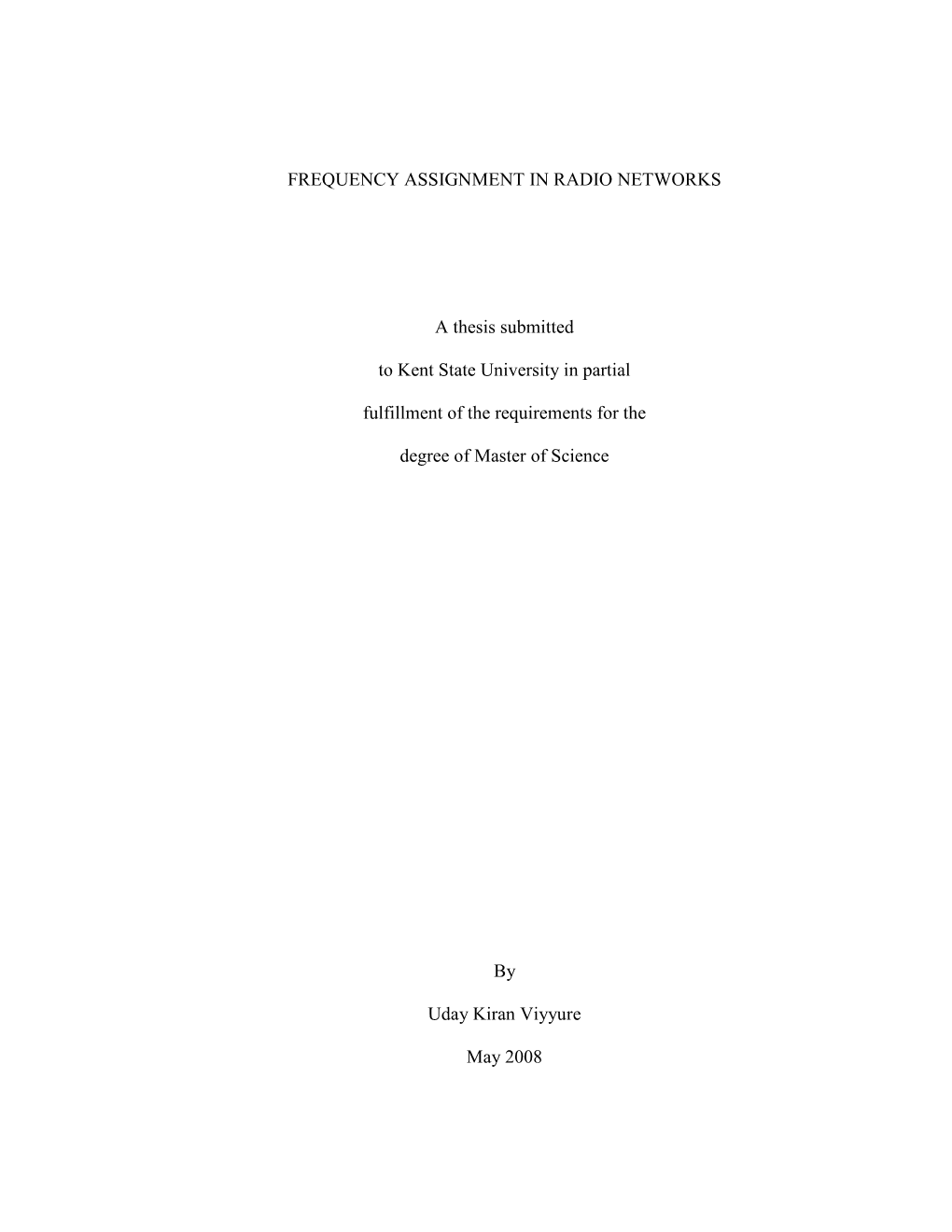 FREQUENCY ASSIGNMENT in RADIO NETWORKS a Thesis Submitted to Kent State University in Partial Fulfillment of the Requirements Fo