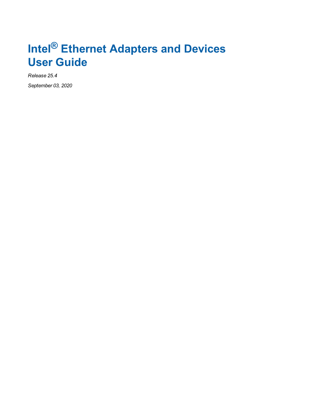 Intel® Ethernet Adapters and Devices User Guide Release 25.4 September 03, 2020 Overview Welcome to the User Guide for Intel® Ethernet Adapters and Devices