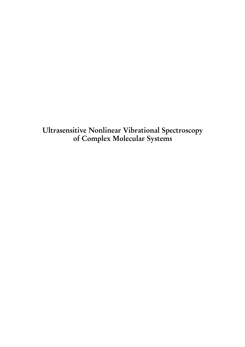 Ultrasensitive Nonlinear Vibrational Spectroscopy of Complex Molecular Systems ISBN 978-94-6233-571-4 © 2017, Oleg Selig