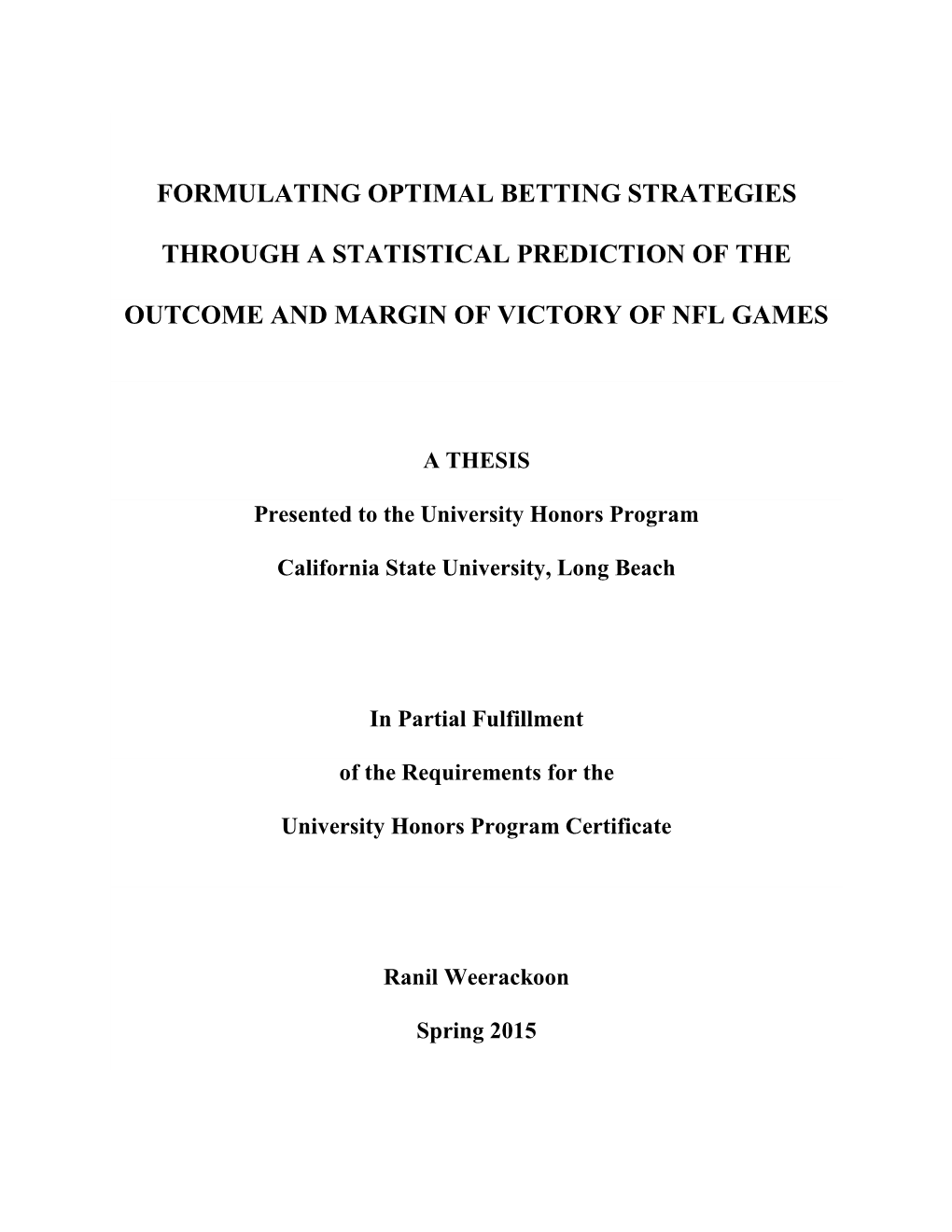 Formulating Optimal Betting Strategies Through a Statistical Prediction of The