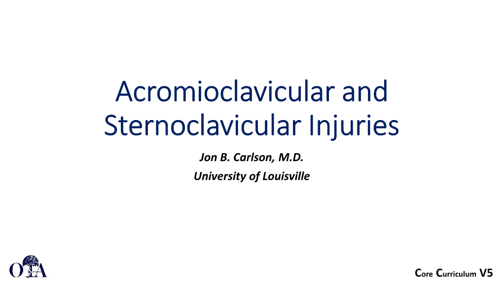 Acromioclavicular and Sternoclavicular Injuries Jon B