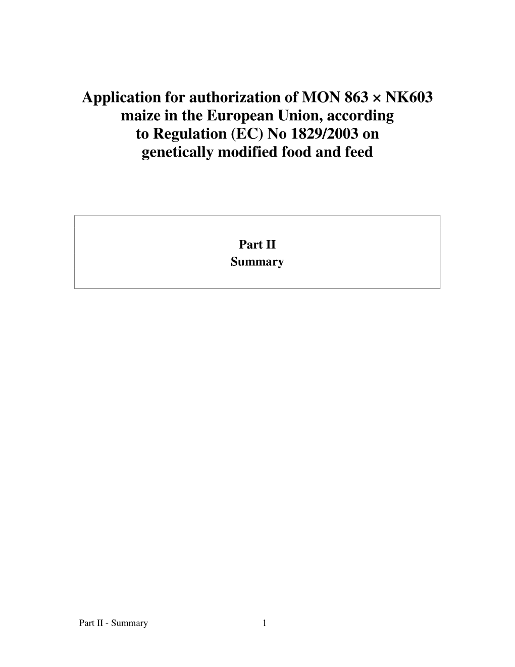 Application for Authorization of MON 863 × NK603 Maize in the European Union, According to Regulation (EC) No 1829/2003 on Genetically Modified Food and Feed