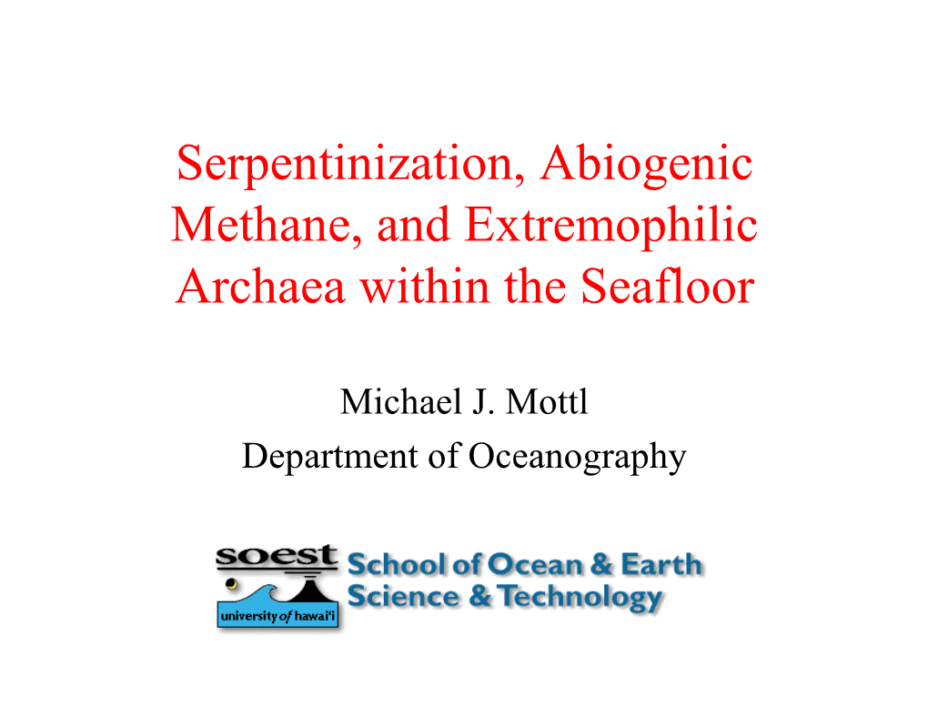 Serpentinization, Abiogenic Methane, and Extremophilic Archaea Within the Seafloor