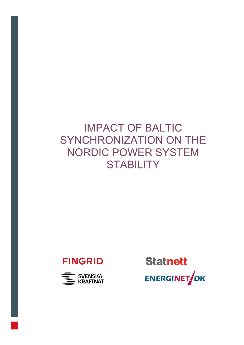 Impact of Baltic Synchronization on the Nordic Power System Stability Abstract