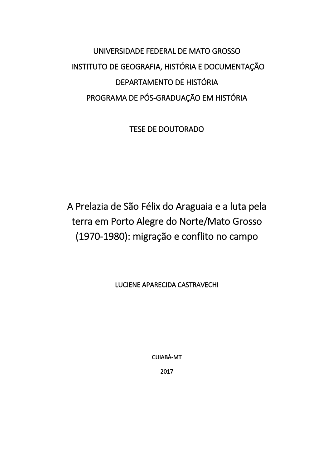 A Prelazia De São Félix Do Araguaia E a Luta Pela Terra Em Porto Alegre Do Norte/Mato Grosso (1970-1980): Migração E Conflito No Campo