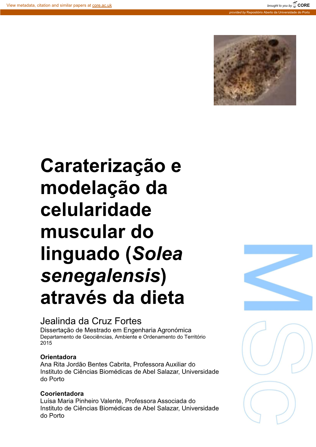 Solea Senegalensis) Uma Das Espécies Prioritárias Para a Sua Diversificação, Dado Ao Seu Elevado Valor Comercial E Boa Taxa De Crescimento