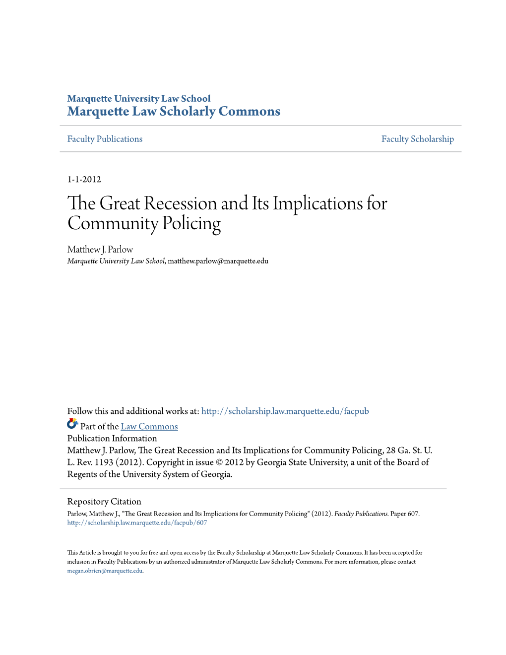 The Great Recession and Its Implications for Community Policing Matthew .J Parlow Marquette University Law School, Matthew.Parlow@Marquette.Edu