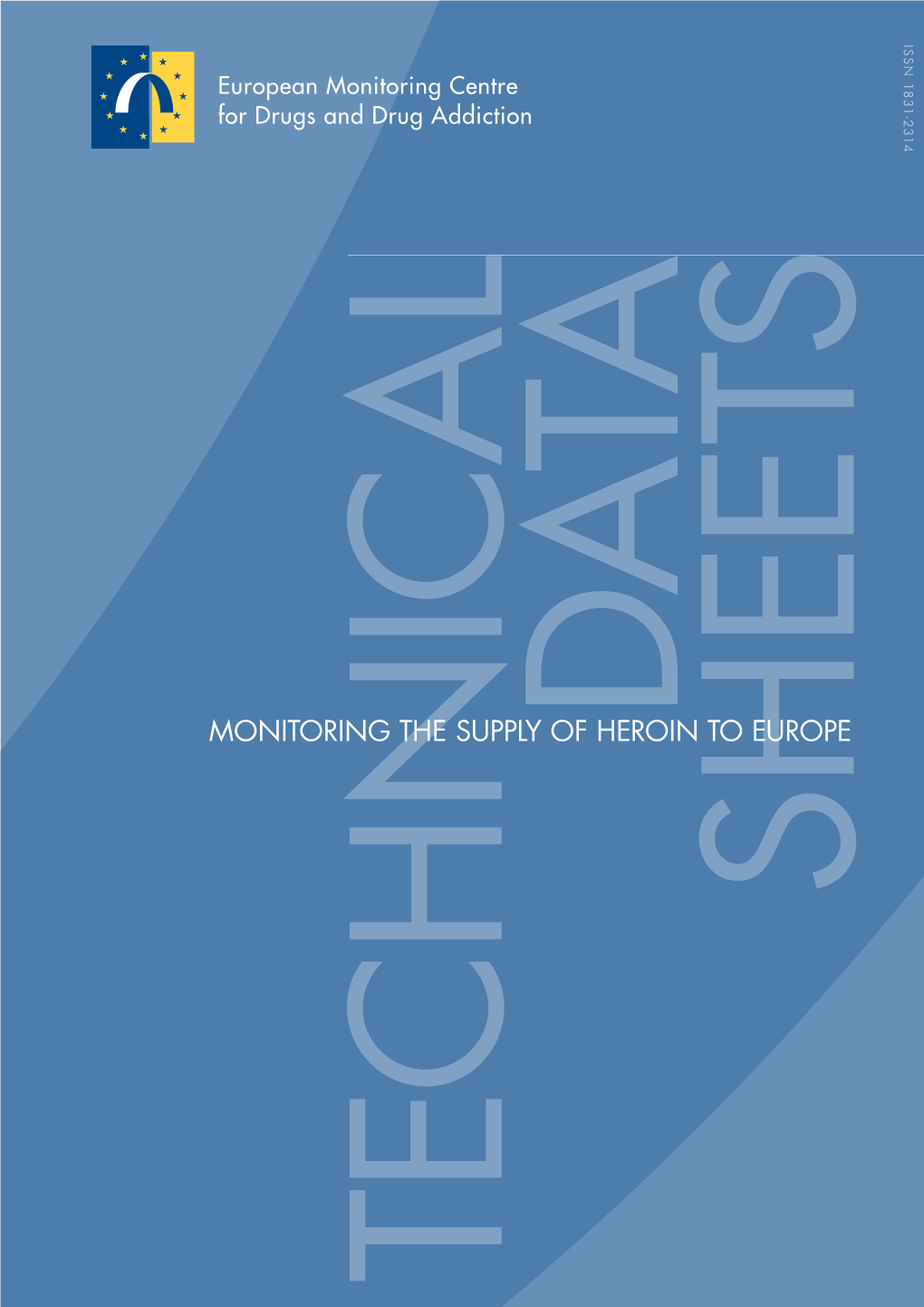 MONITORING the SUPPLY of HEROIN to EUROPE to of HEROIN SUPPLY the MONITORING Monitoring Th E Supp Ly of Her Oin to E Emcdda.Europa.Eu Uro Pe
