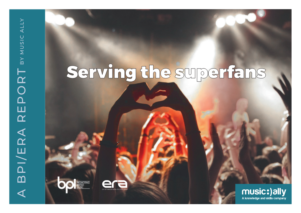 Serving the Superfans a BPI/ERA REPORT a BPI/ERA 1