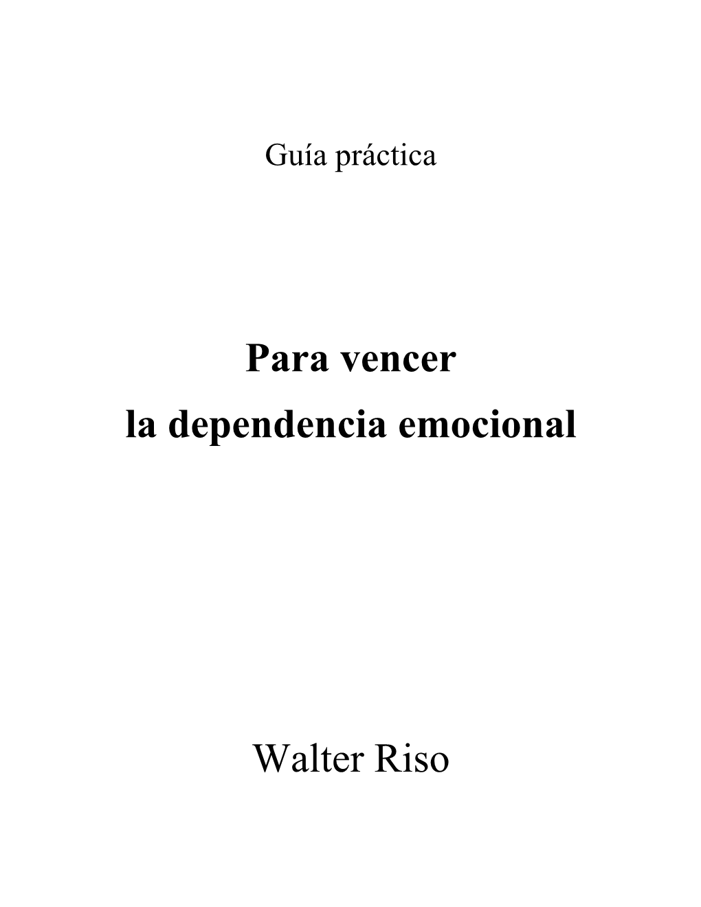 Para Vencer La Dependencia Emocional Walter Riso