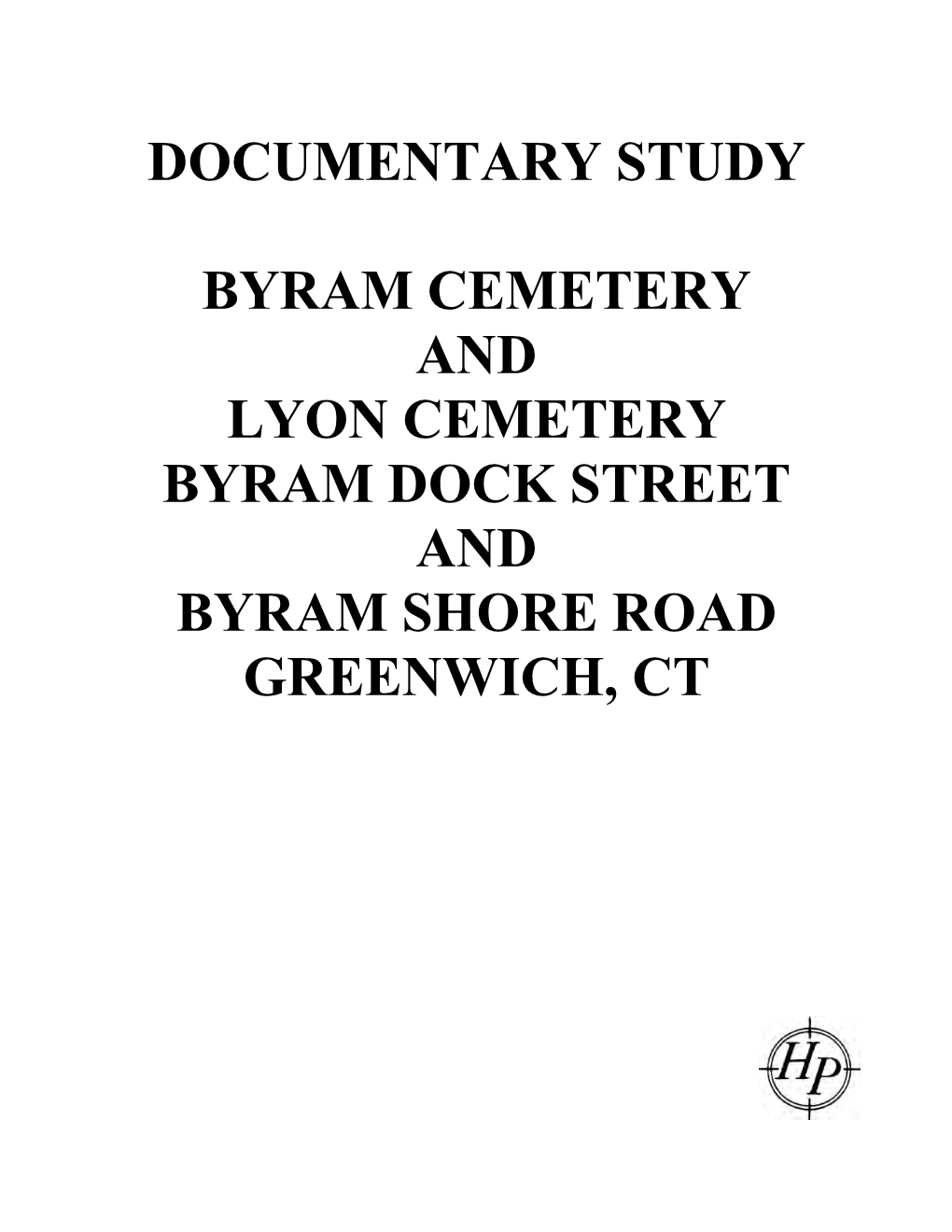 Documentary Study Byram Cemetery and Lyon Cemetery Byram Dock Street and Byram Shore Road Greenwich, CT