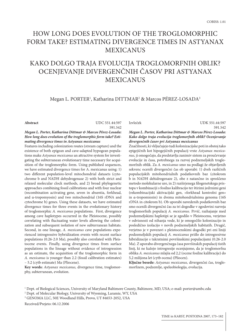 How LONG DOES EVOLUTION of the TROGLOMORPHIC FORM TAKE? ESTIMATING DIVERGENCE TIMES in Astyanax Mexicanus KAKO DOLGO TRAJA EVOLU