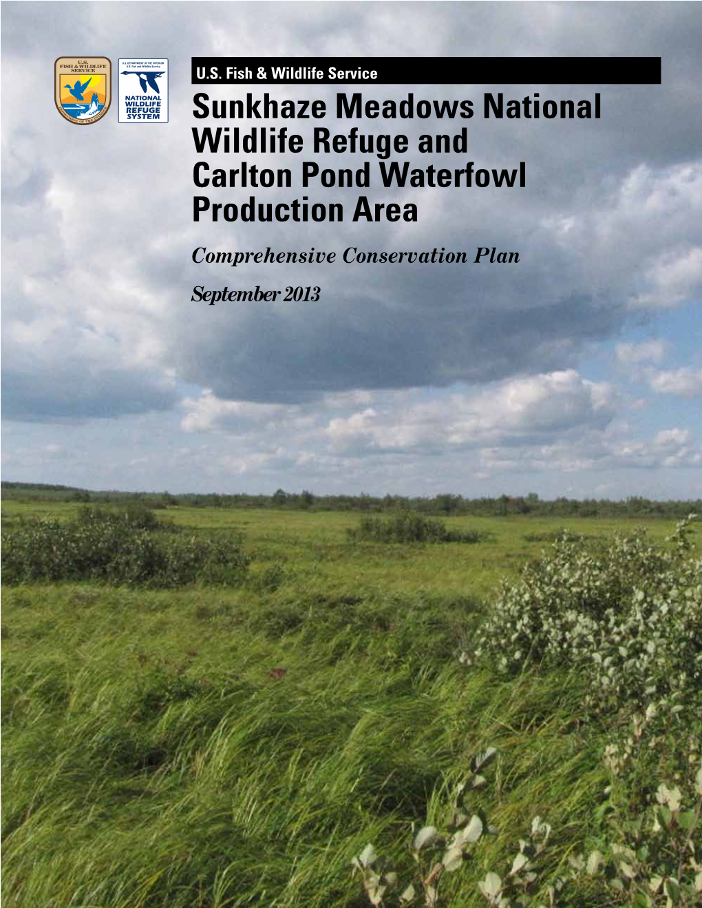 Sunkhaze Meadows National Wildlife Refuge and Carlton Pond Waterfowl Production Area Comprehensive Conservation Plan September 2013 Front Cover