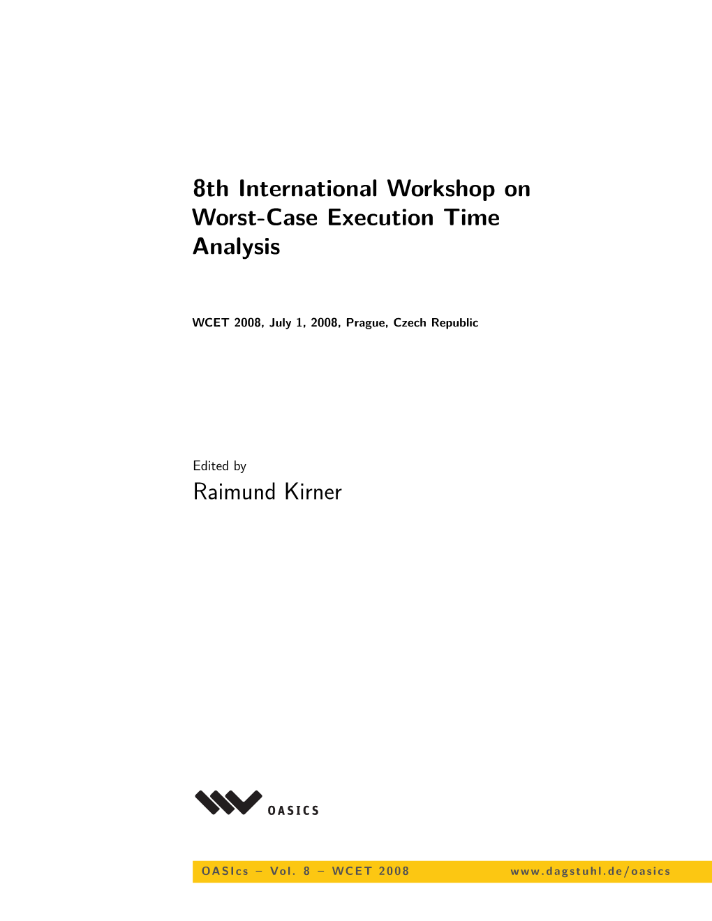 8Th International Workshop on Worst-Case Execution Time Analysis