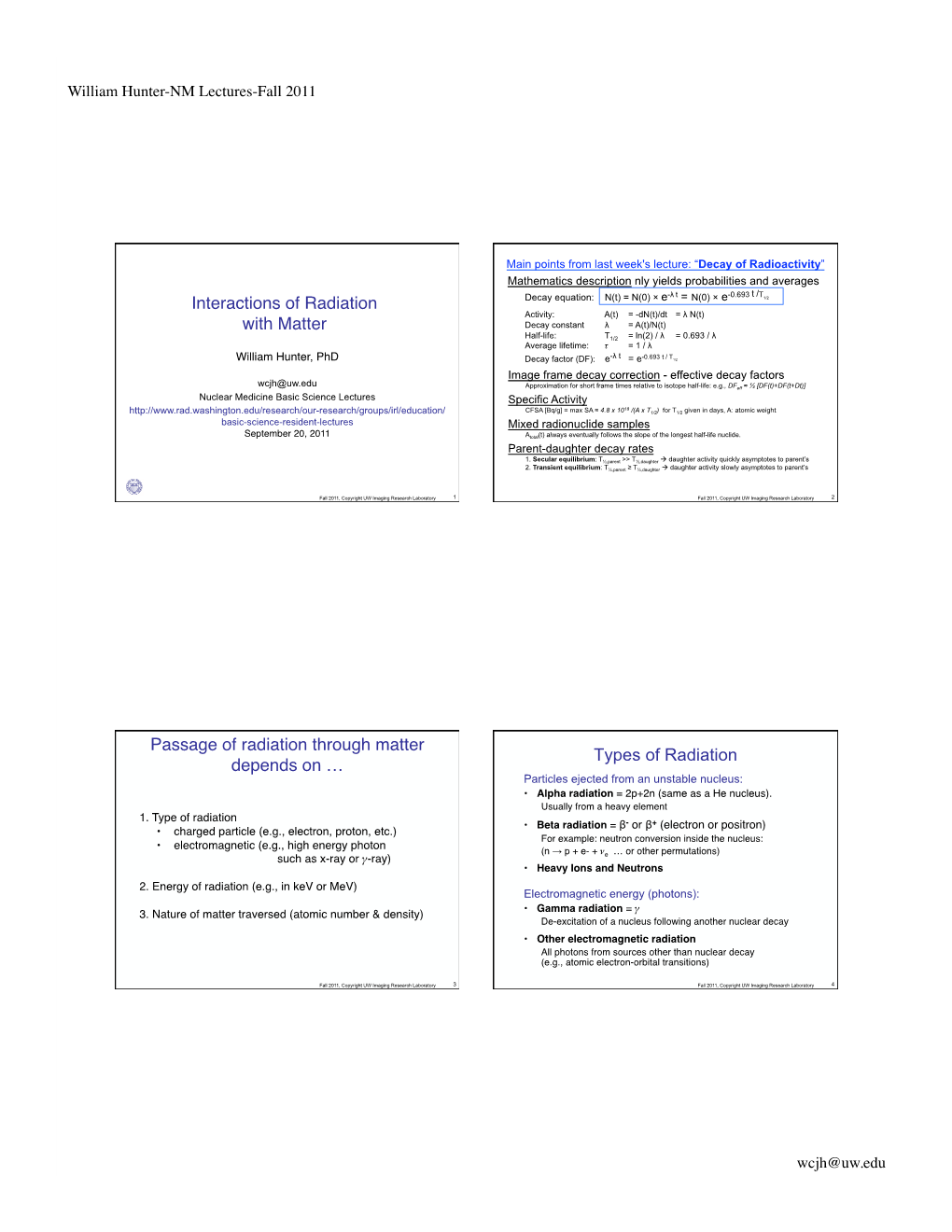 Interactions of Radiation with Matter Passage of Radiation Through Matter Depends On