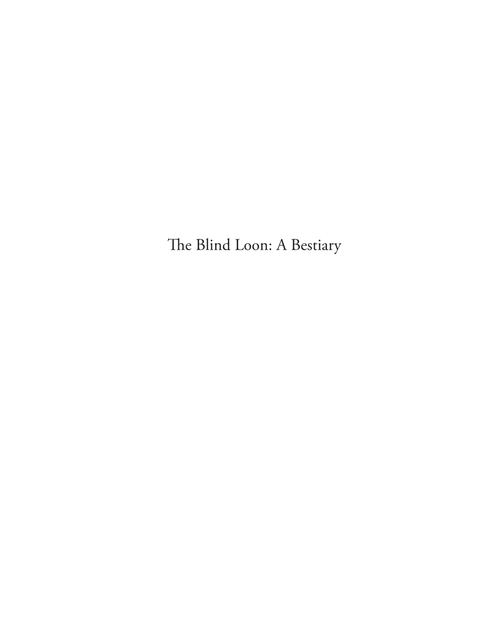 The Blind Loon: a Bestiary
