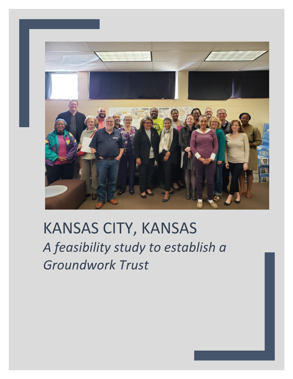 KANSAS CITY, KANSAS a Feasibility Study to Establish a Groundwork Trust TABLE of CONTENTS