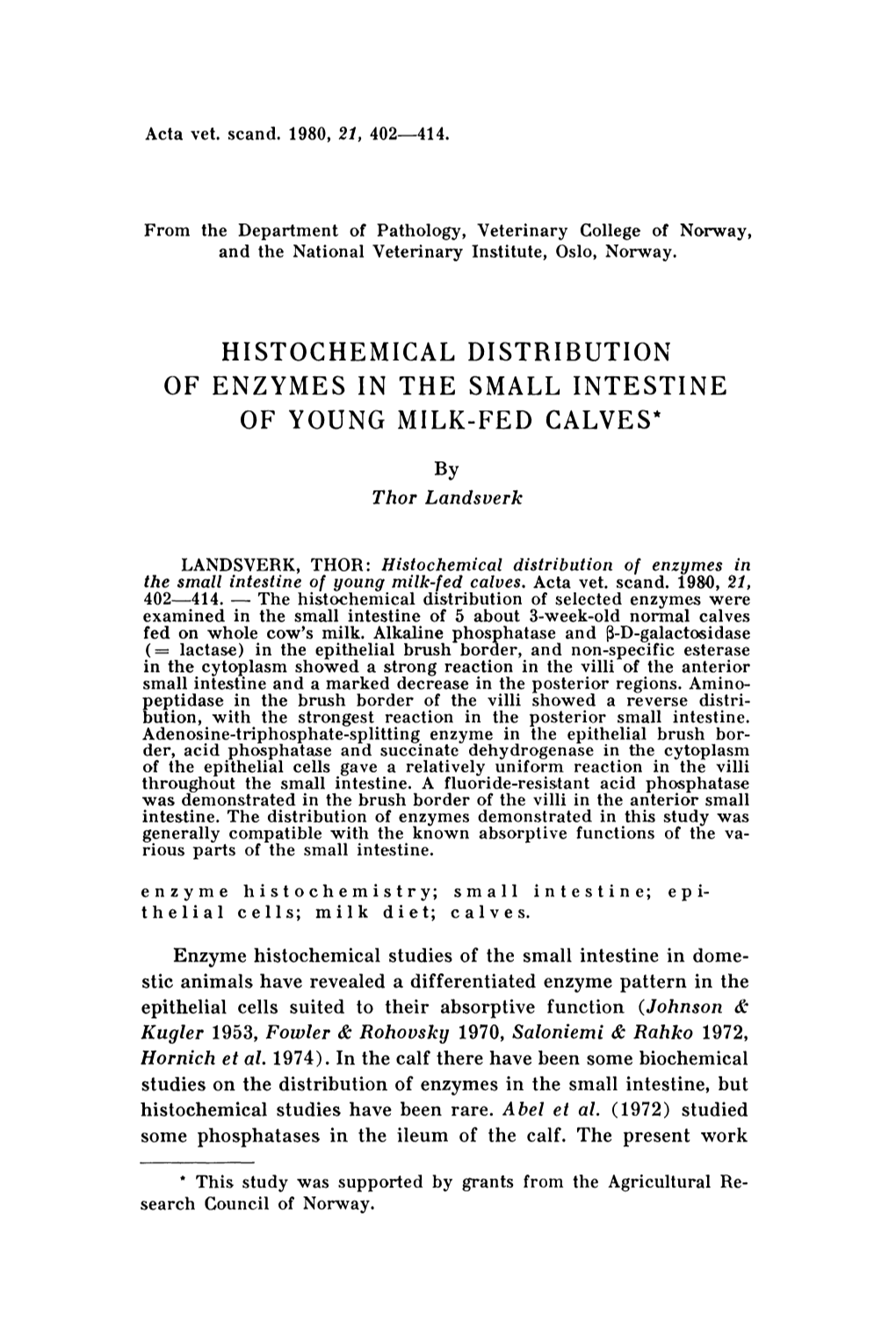 Histochemical Distribution of Enzymes in the Small Intestine of Young Milk-Fed Calves·