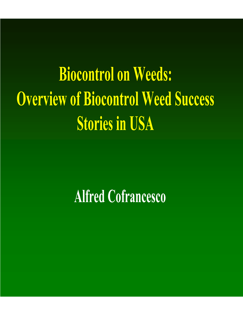 Biocontrol on Weeds: Overview of Biocontrol Weed Success Stories in USA