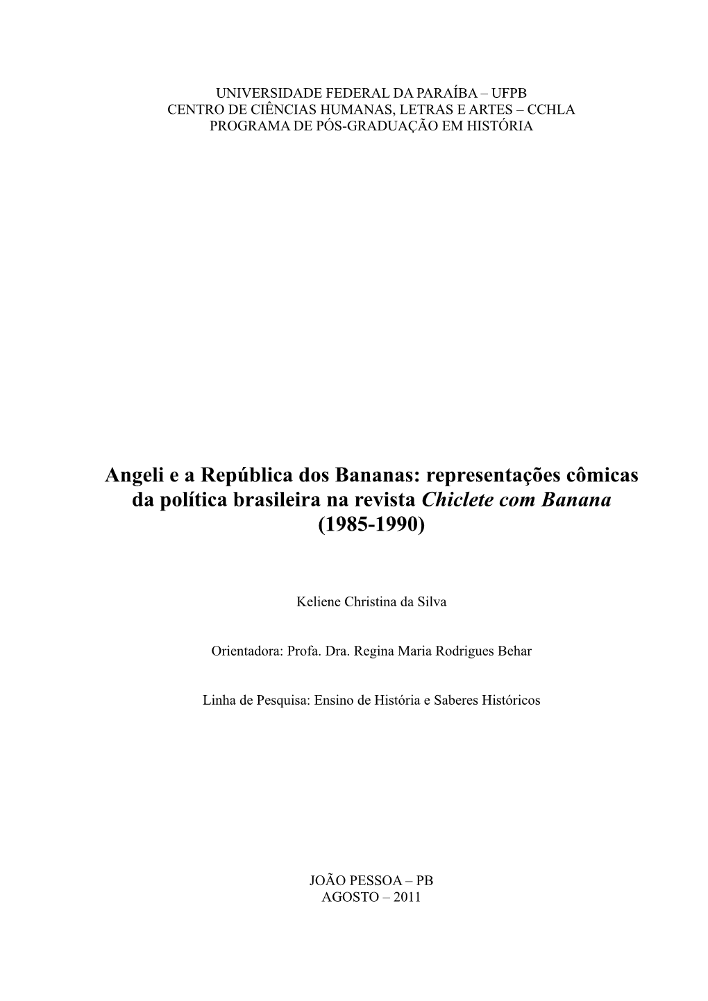 Angeli E a República Dos Bananas: Representações Cômicas Da Política Brasileira Na Revista Chiclete Com Banana (1985-1990)
