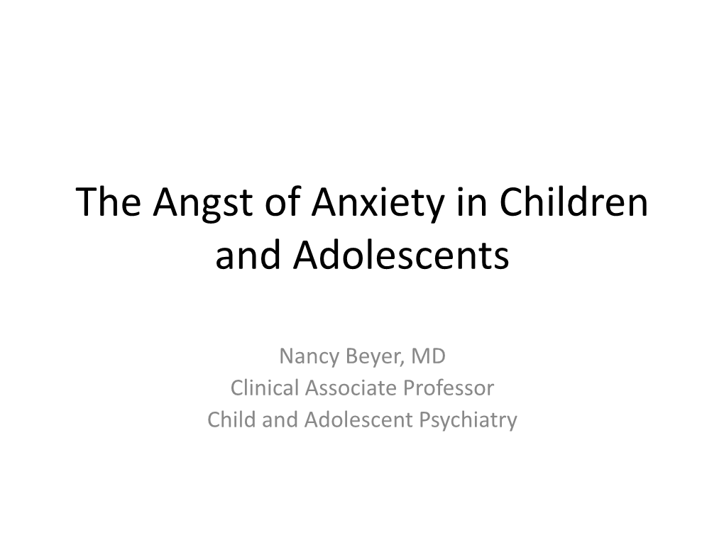 The Angst of Anxiety in Children and Adolescents