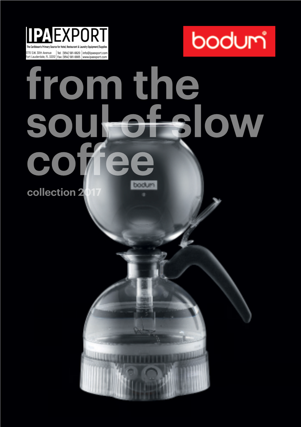 From the Soul of Slow Coffee Collection 2017 2017 Will Go Slow