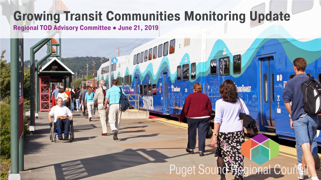 Growing Transit Communities Monitoring Report Presented to The