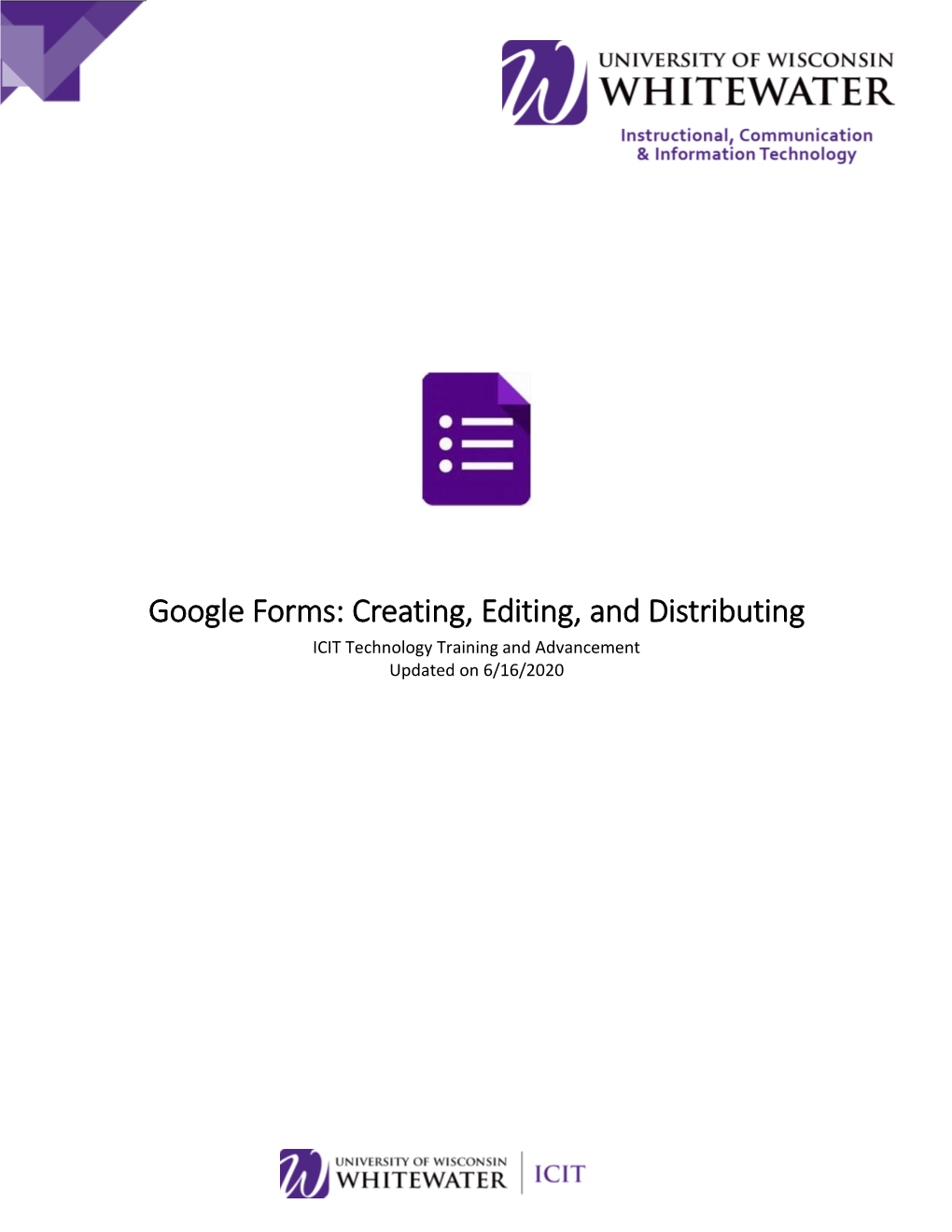 Google Forms: Creating, Editing, and Distributing ICIT Technology Training and Advancement Updated on 6/16/2020