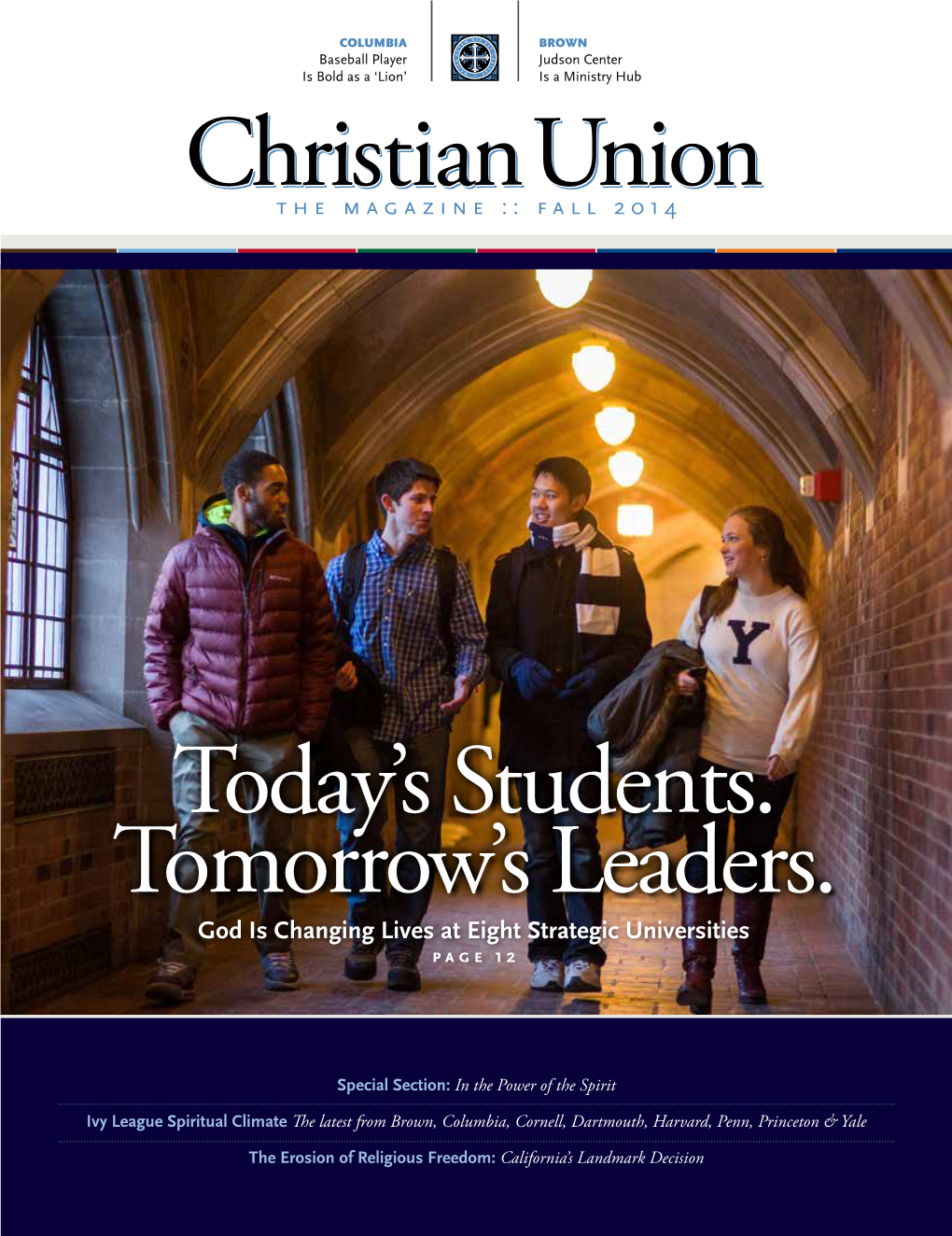 Christian Union the Magazine :: Fall 2014 in Each Issue Letter from the President / 3