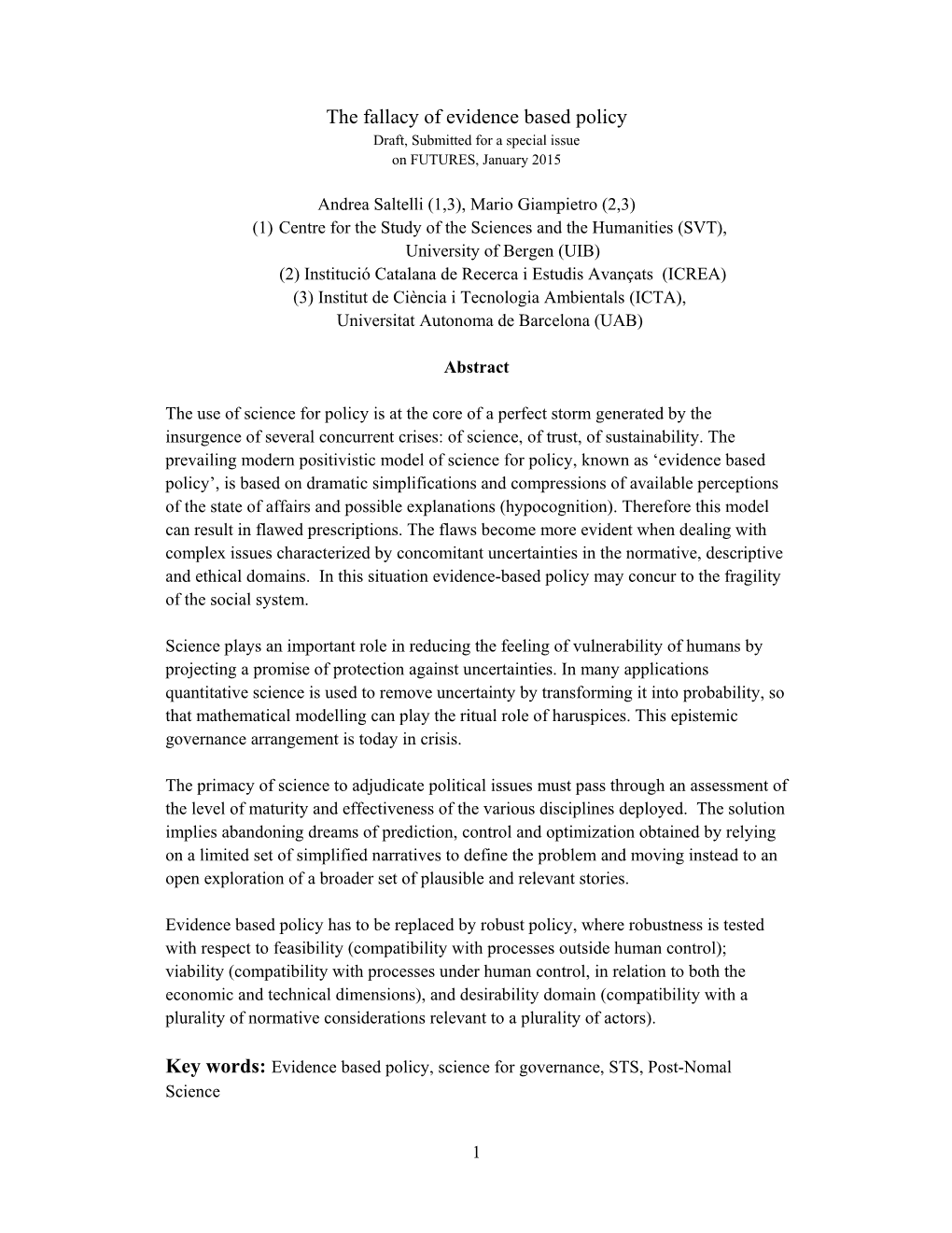 The Fallacy of Evidence Based Policy Draft, Submitted for a Special Issue on FUTURES, January 2015