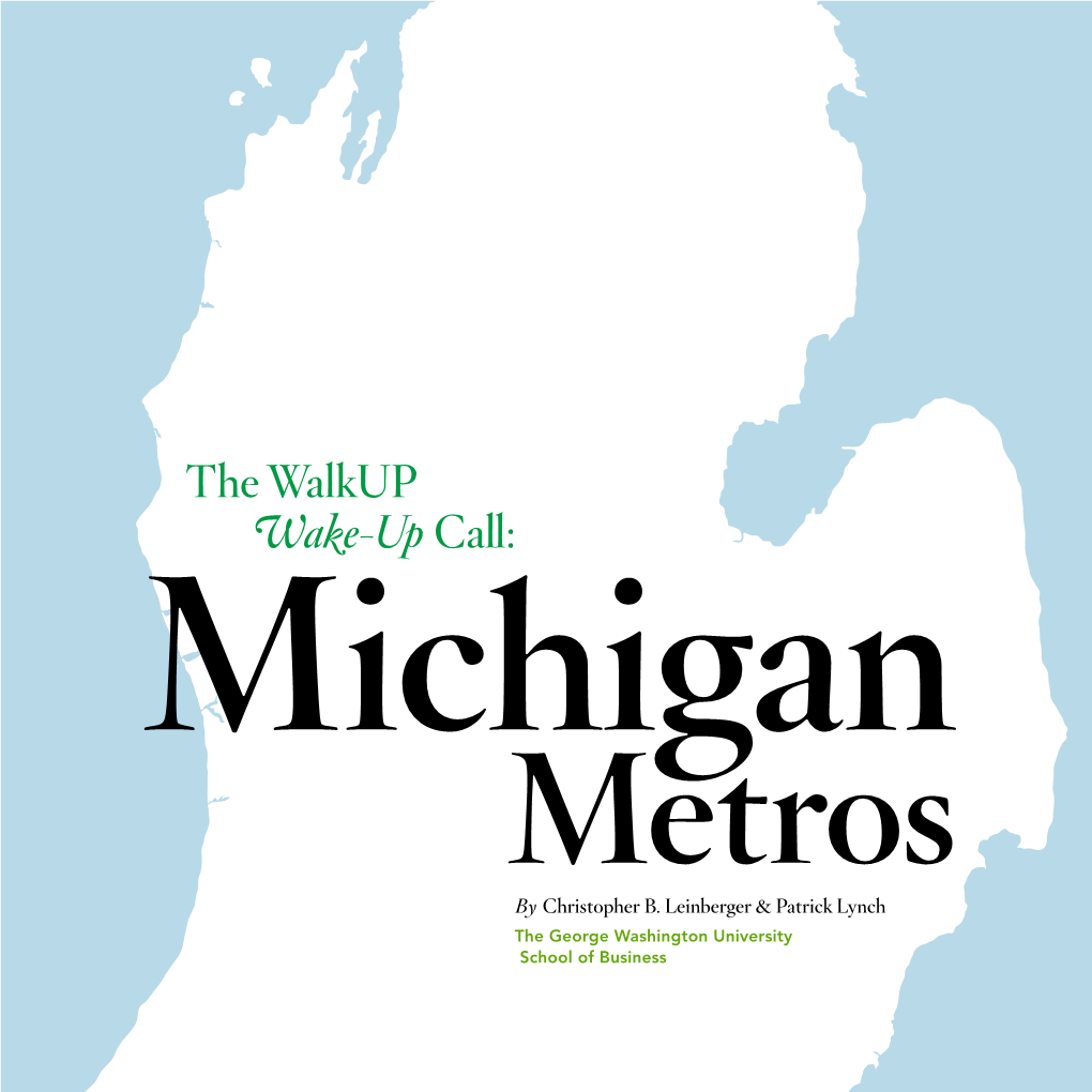 The Walkup Wake-Up Call: Michigan Metros © the George Washington University School of Business 2015 Table of Contents