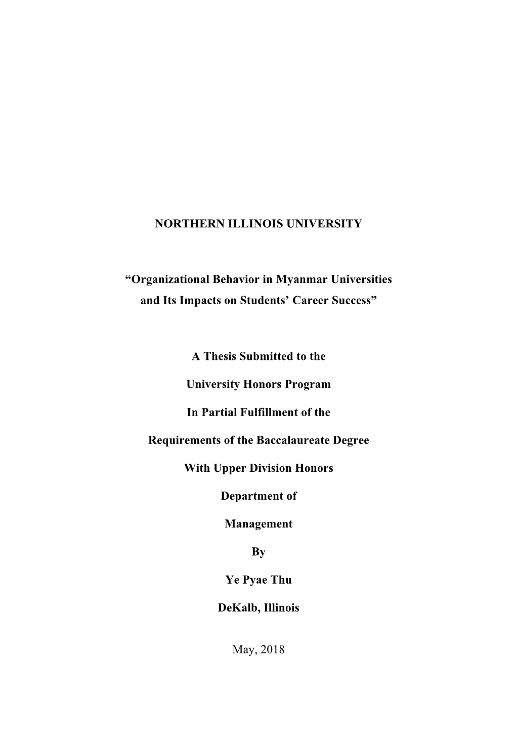 NORTHERN ILLINOIS UNIVERSITY “Organizational Behavior in Myanmar Universities and Its Impacts on Students' Career Success A