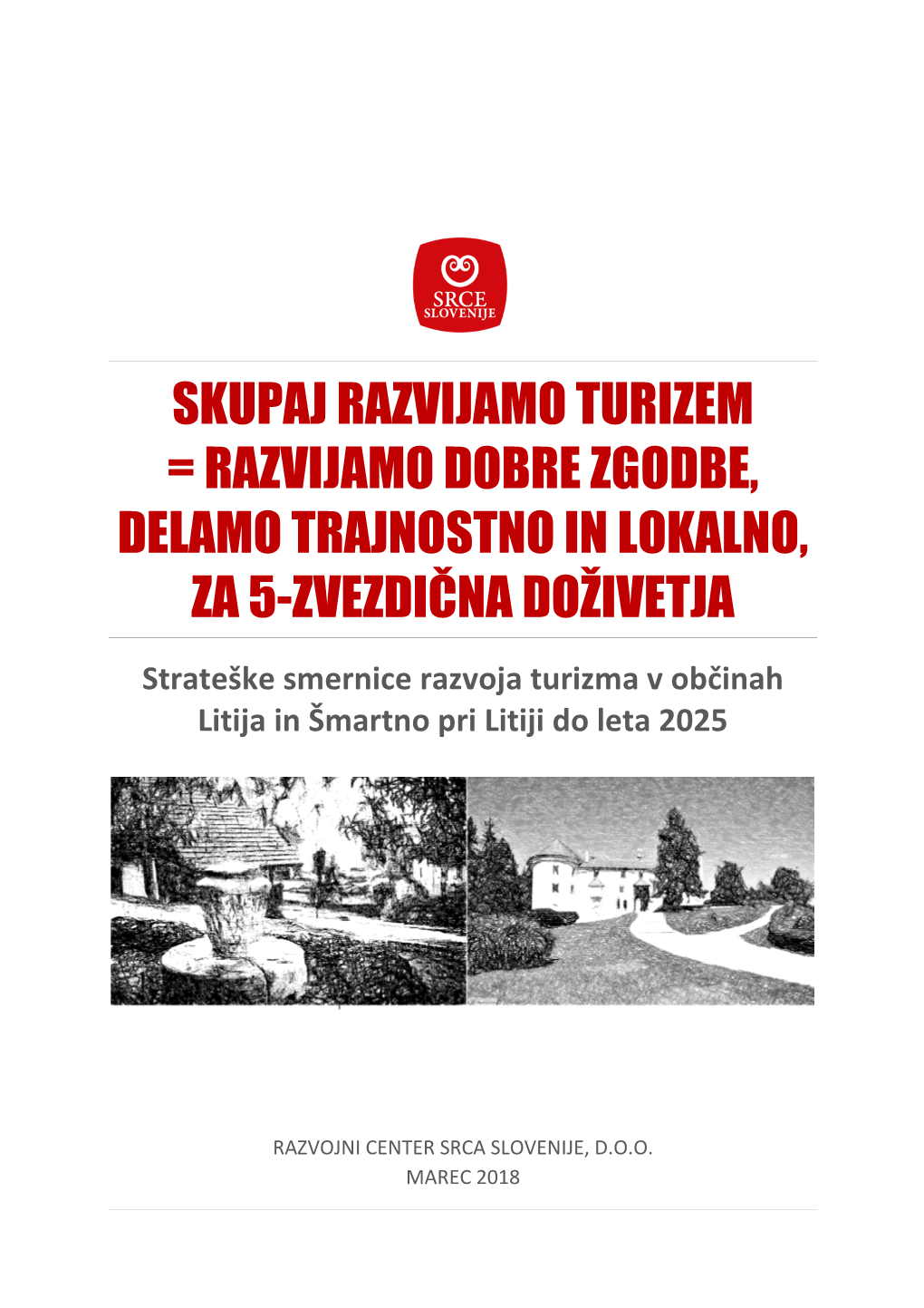 Strateške Smernice Razvoja Turizma V Občinah Litija in Šmartno Pri Litiji Do Leta 2025