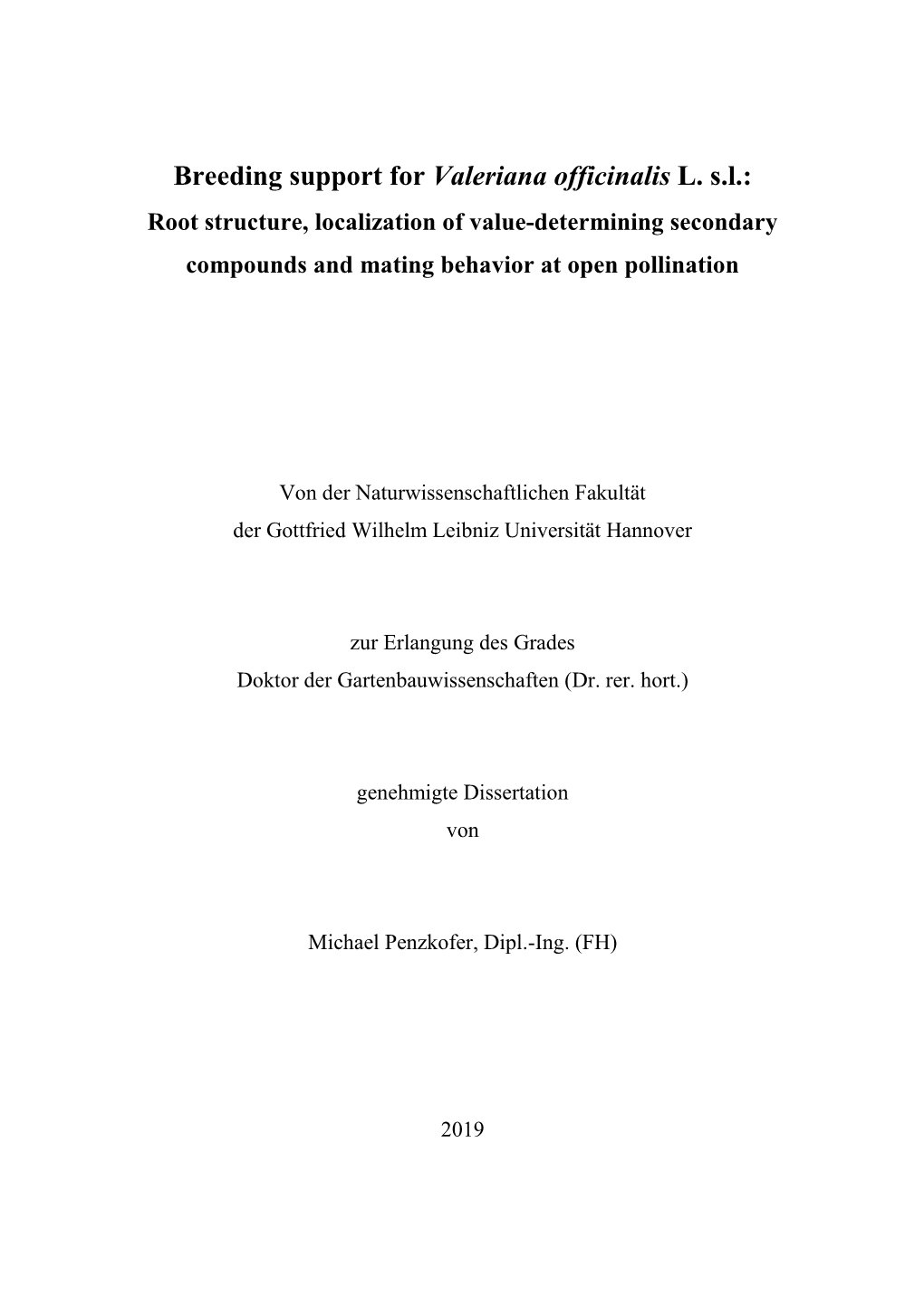 Breeding Support for Valeriana Officinalis L. S.L.: Root Structure, Localization of Value-Determining Secondary Compounds and Mating Behavior at Open Pollination