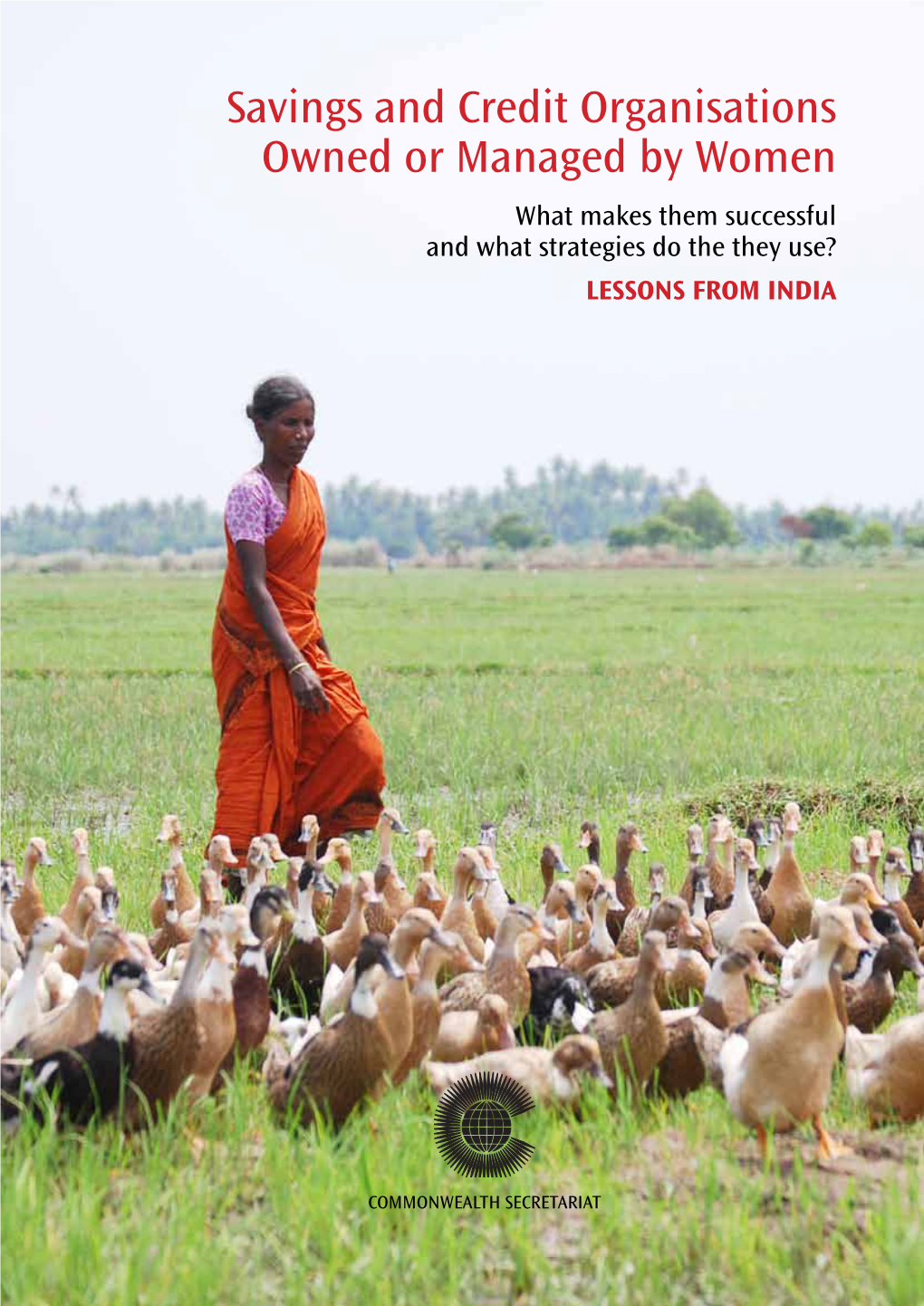 Savings and Credit Organisations Owned Or Managed by Women What Makes Them Successful and What Strategies Do the They Use? Lessons from India