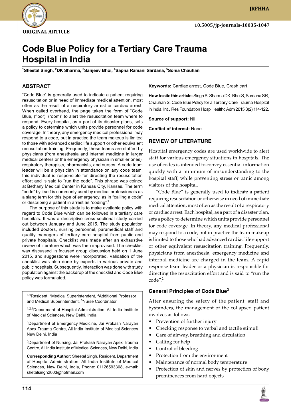 Code Blue Policy for a Tertiary Care Trauma Hospital in India 1Sheetal Singh, 2DK Sharma, 3Sanjeev Bhoi, 4Sapna Ramani Sardana, 5Sonia Chauhan