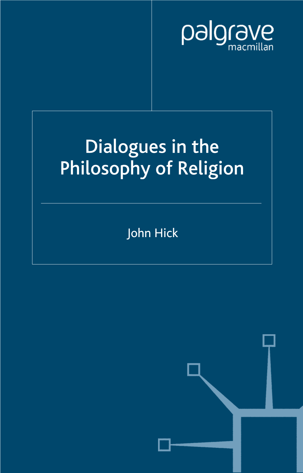 Dialogues in the Philosophy of Religion