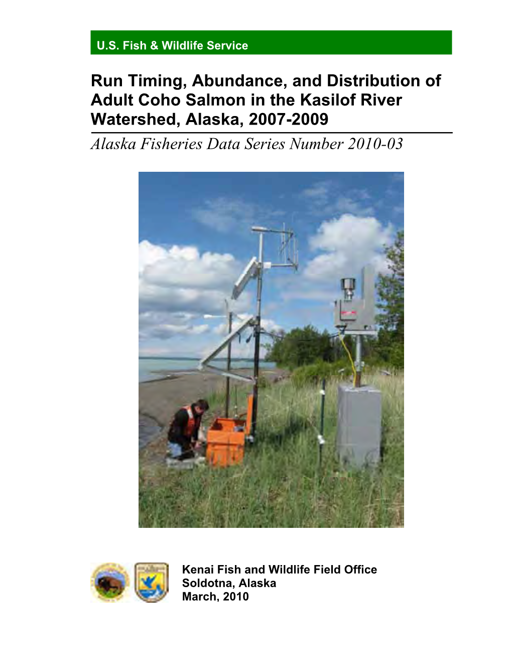 Run Timing, Abundance, and Distribution of Adult Coho Salmon in the Kasilof River Watershed, Alaska, 2007-2009 Alaska Fisheries Data Series Number 2010-03