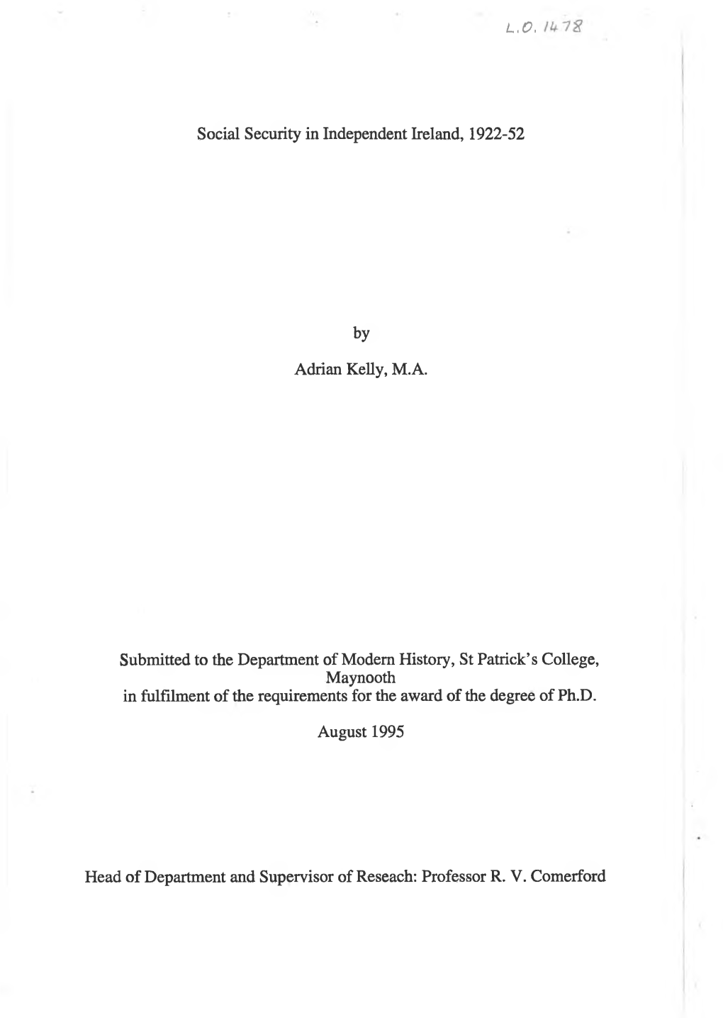 Social Security in Independent Ireland, 1922-52 by Adrian Kelly, M.A. Submitted to the Department of Modem History, St Patrick M