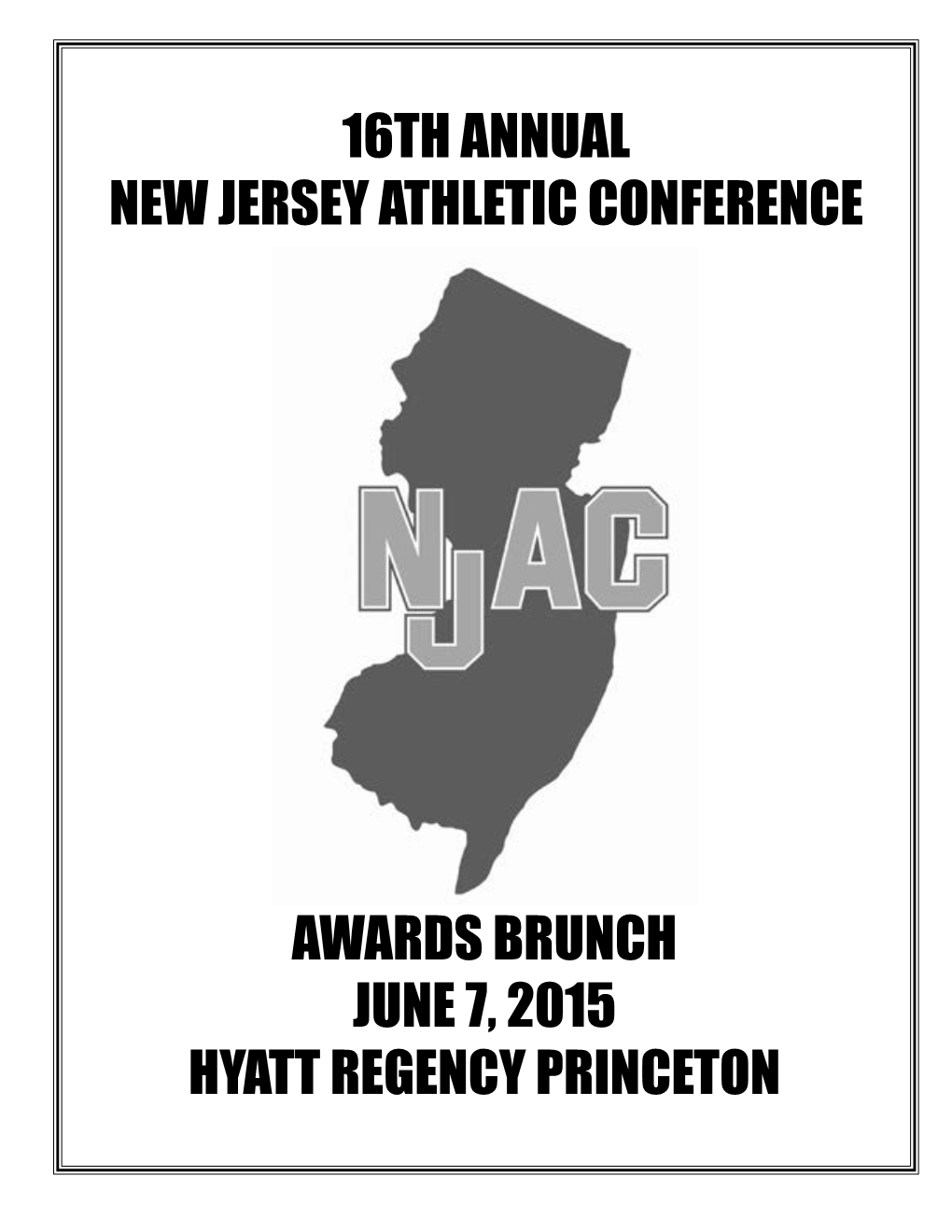 16Th Annual New Jersey Athletic Conference Awards Brunch June 7, 2015 Hyatt Regency Princeton