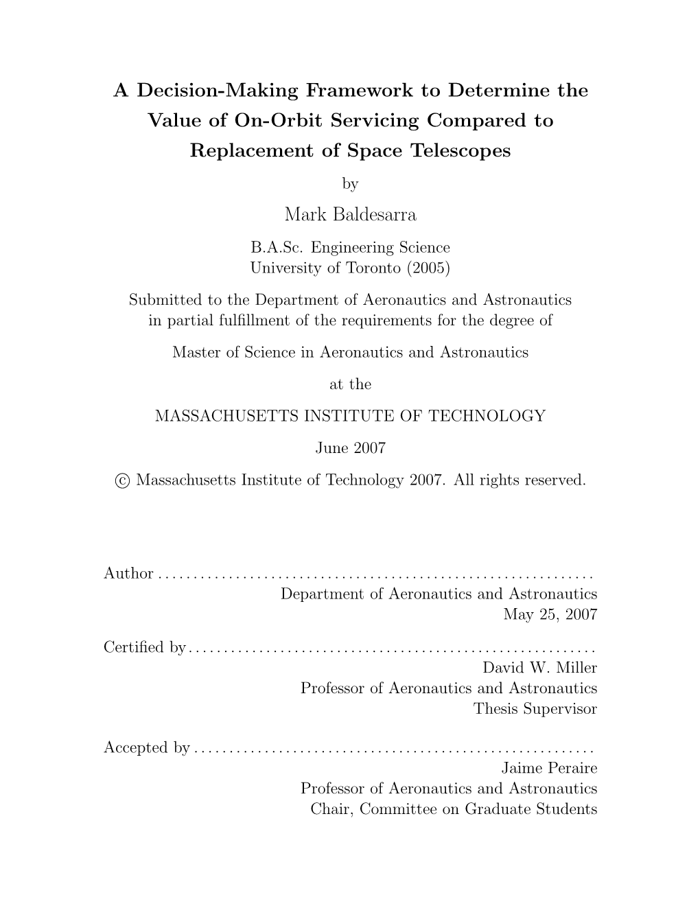 A Decision-Making Framework to Determine the Value of On-Orbit Servicing Compared to Replacement of Space Telescopes Mark Baldes